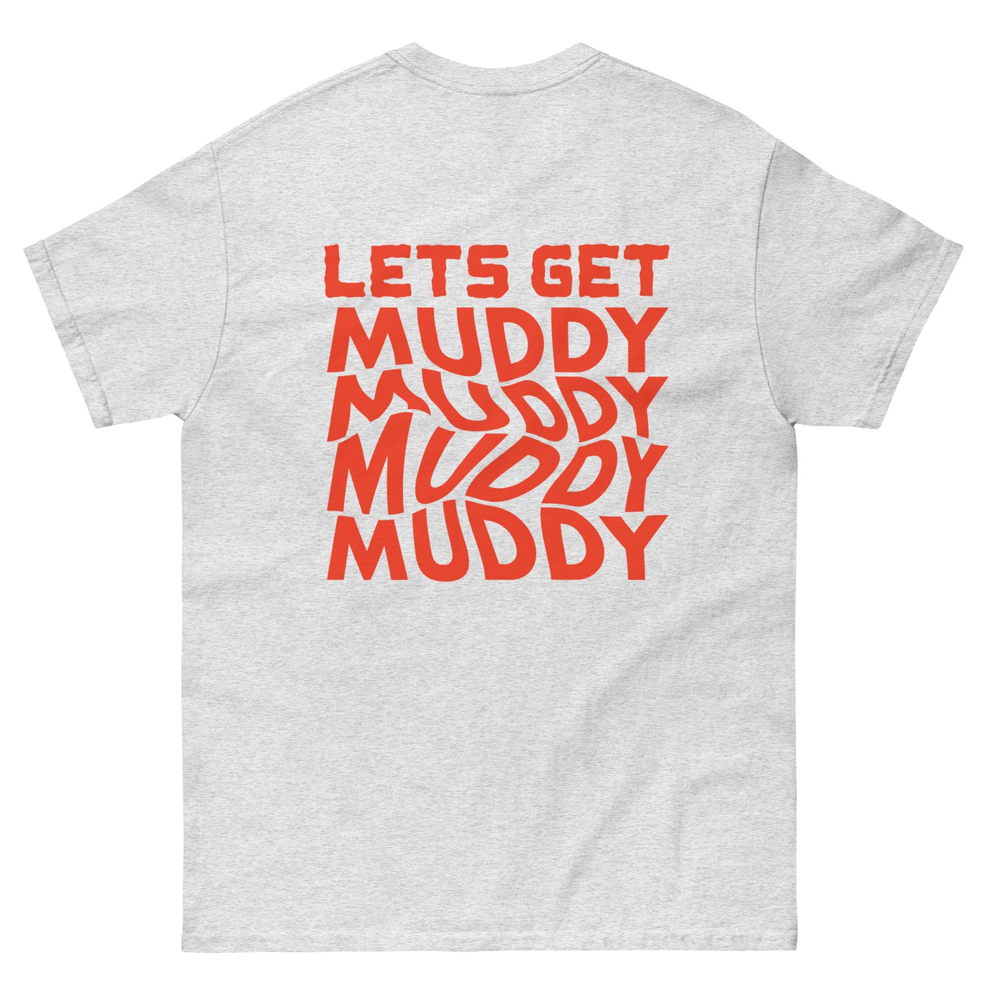 # Lets Get Muddy Tee