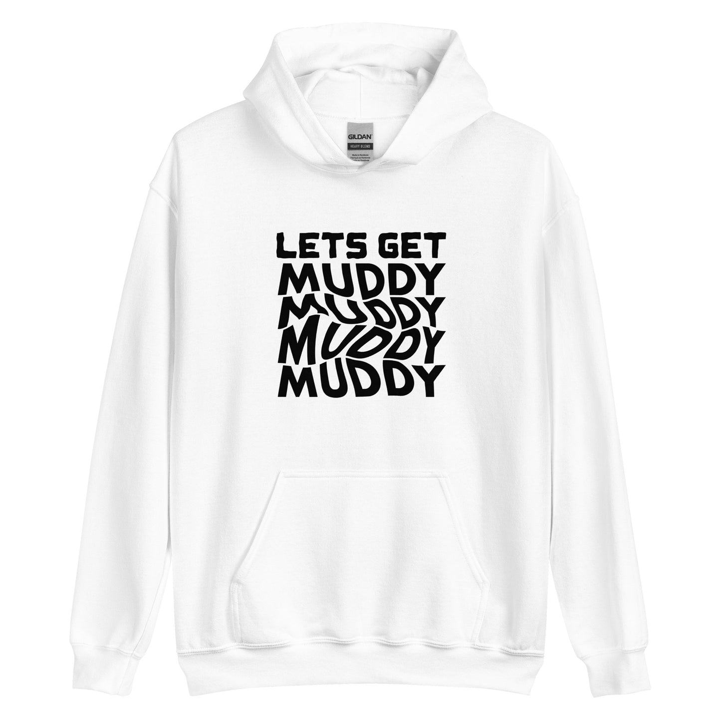 # Let's Get Muddy Hoodie